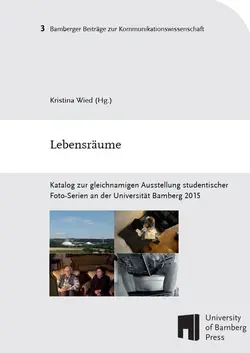 Buchcover von "Lebensr?ume : Katalog zur gleichnamigen Ausstellung studentischer Foto-Serien an der Universit?t Bamberg 2015"